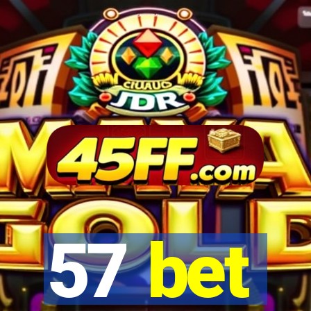 57 bet